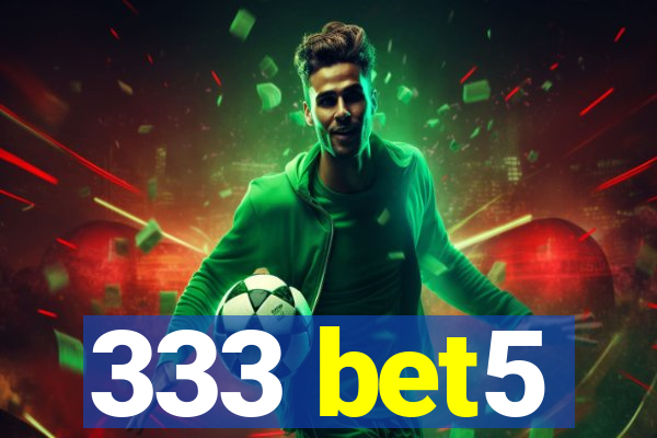 333 bet5